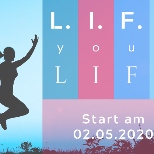 L.I.F.T. your Life - Start am 02.05.2020